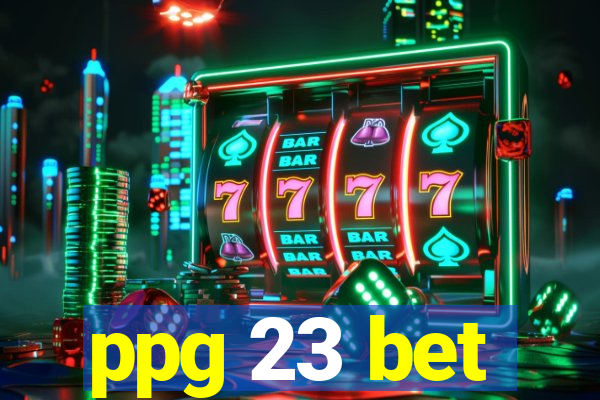 ppg 23 bet